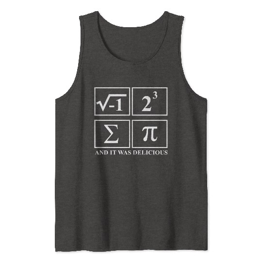 I Ate Some Pie and It Was Delicious Math Pun Pi Tank Tops