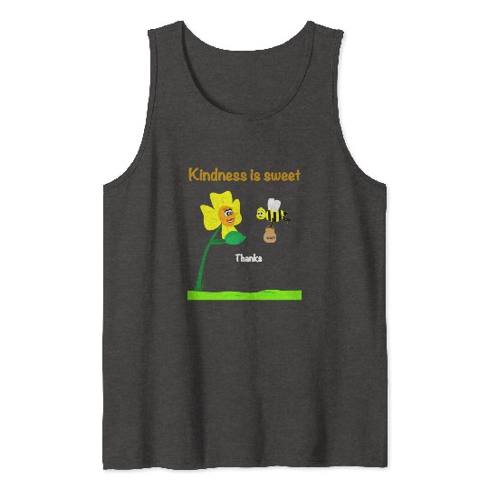 Kindness is sweet Tank Tops