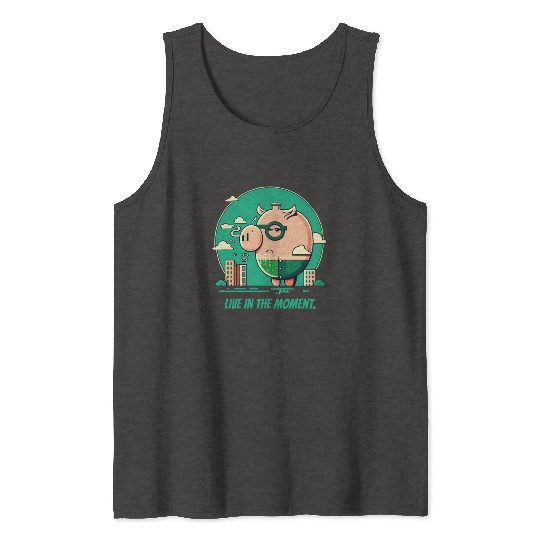 Live in the Moment Pig Tank Tops