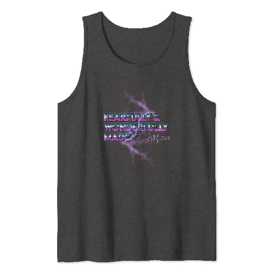 Fearfully & Wonderfully Made Tank Tops