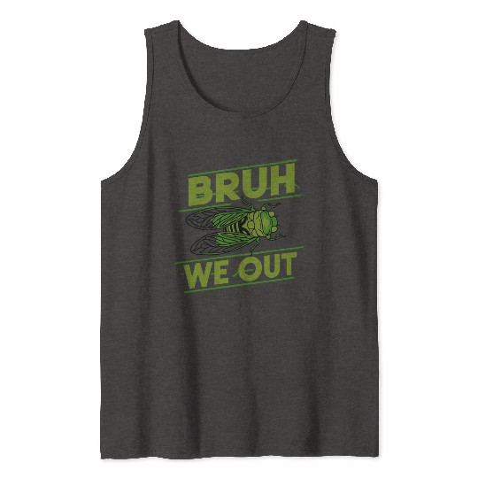 Bruh We Out Green Cicada Tank Tops