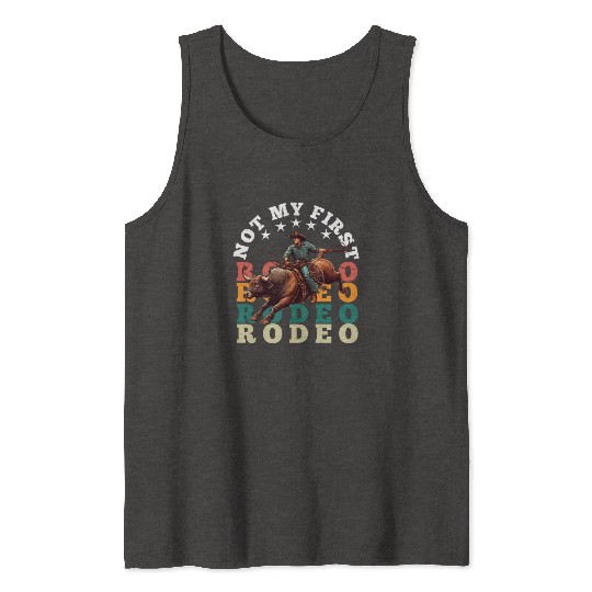 Not My First Rodeo Tank Tops