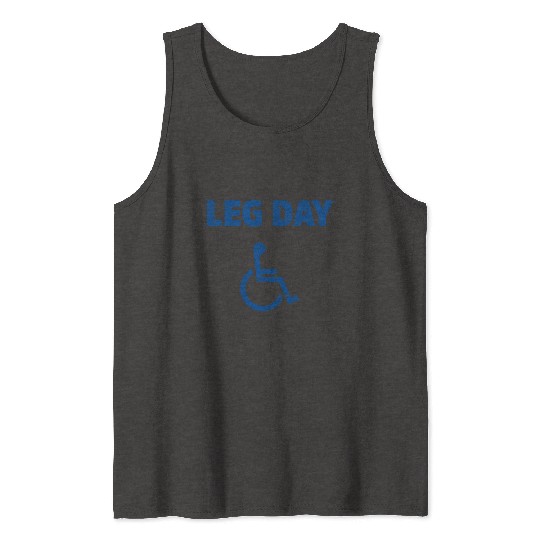 Leg Day Funny Handicap Workout and Gym Tank Tops
