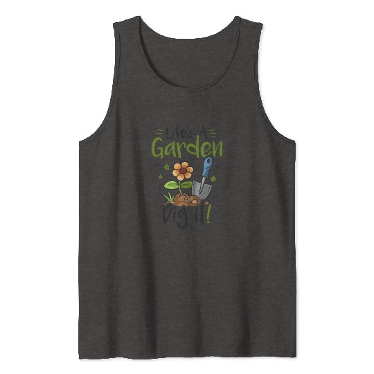 Life's A Garden Dig it Gardening for Women Light Tank Tops
