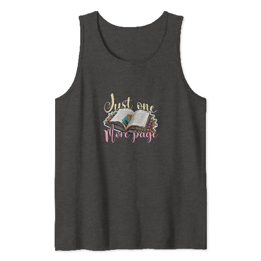 Reading Just One More Page Literature Avid Reader Tank Tops