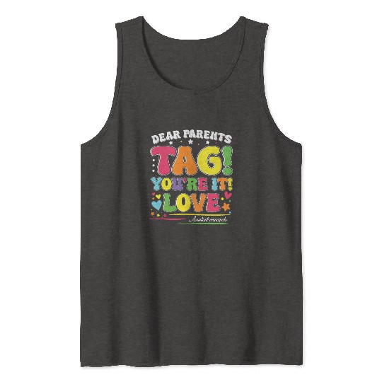 Dear Parents Tag You're It Love Teachers Assistant Tank Tops
