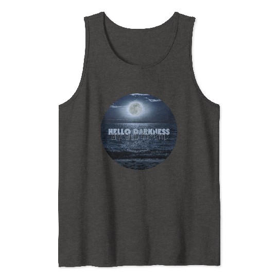 Hello Darkness My Old Friend Tank Tops