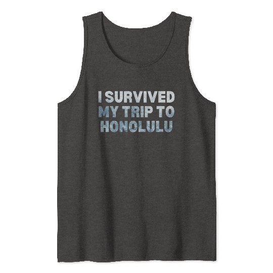 My Trip Traveler Vacation Honolulu Tank Tops