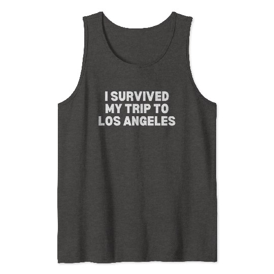 I Survived My Trip to Los Angeles Tank Tops