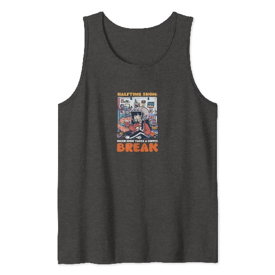 Football Mom Halftime Show: Mom Takes Coffee Break Tank Tops