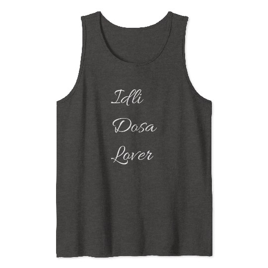 Idli dosa lover Tank Tops