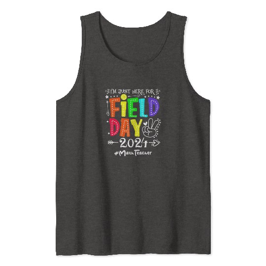 I'm Just Here For Field Day 2024 Math Teacher Tank Tops