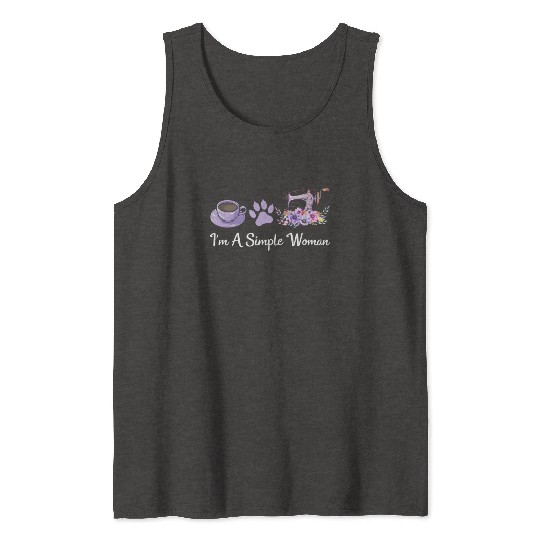 I'm A Simple Woman - Cat Lover Sewing Sewing Lover Tank Tops