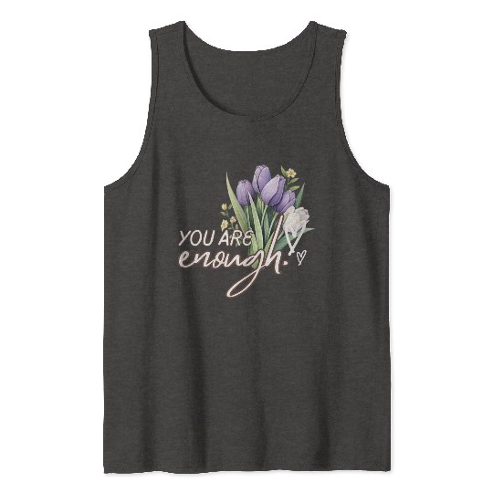 You Are Enough Bouquet Tank Tops