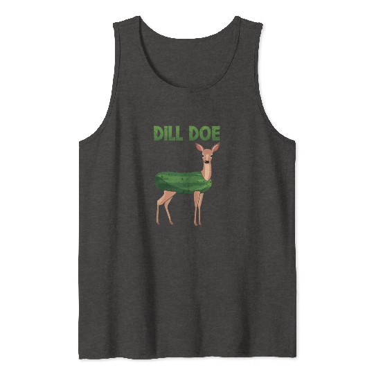 Dill Doe Funny Deer Pickle Pun Humor Tank Tops
