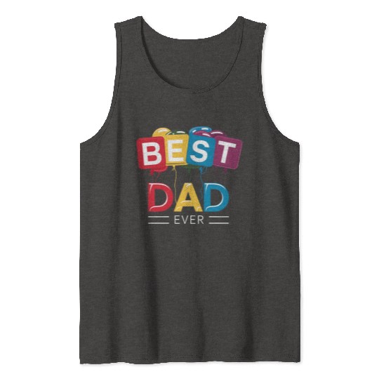 BEST DAD EVER Tank Tops