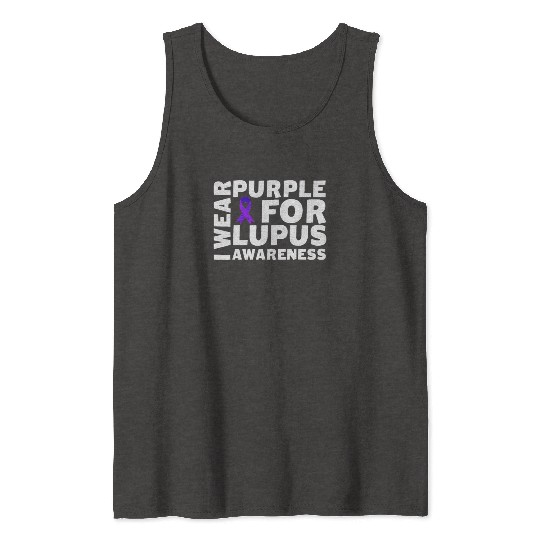 I Wear Purple For Lupus Awareness Month Lupus Tank Tops