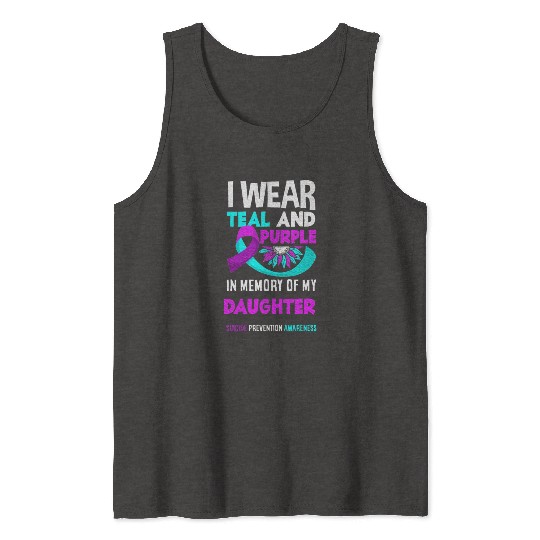 I Wear Teal And Purple For My Daughter Suicide Tank Tops
