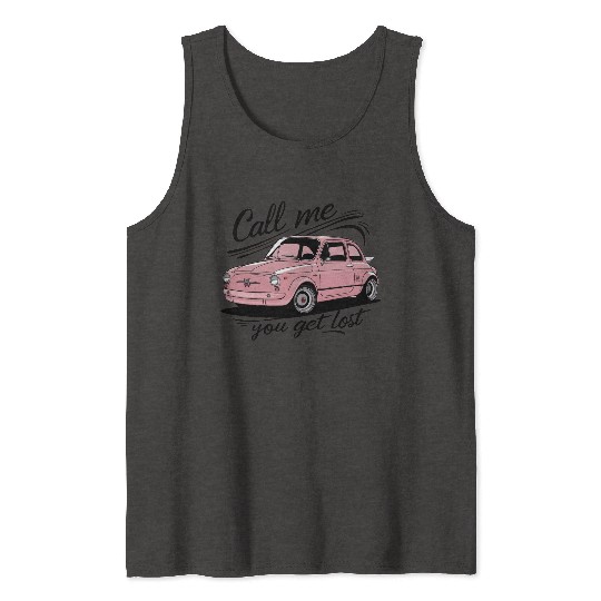 Call Me If You Get Lost Tank Tops