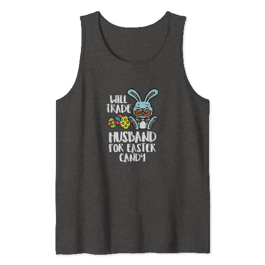 Womens Will Trade Husband Easter Candy Bunny Choco Tank Tops