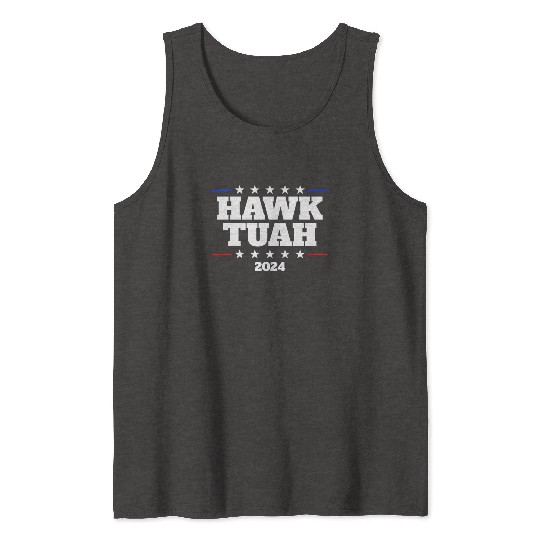 Hawk Tuah 2024 Elect Hawk Tuah Tank Tops