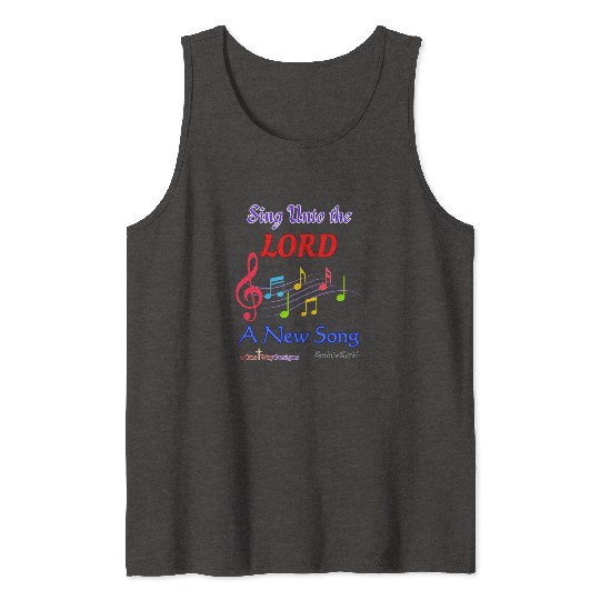 Sing Unto the LORD a New Song Tank Tops
