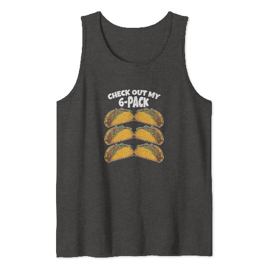 Check Out My Six 6 Pack Tacos Funny Gym Tank Tops