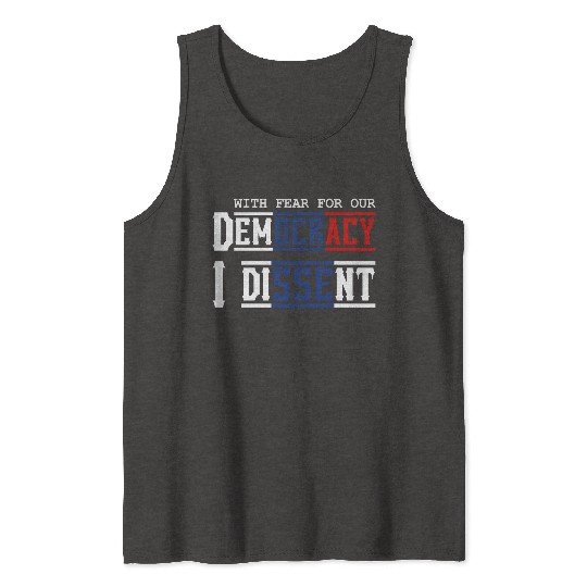 With Fear For Our Democracy I Dissent Election Tank Tops