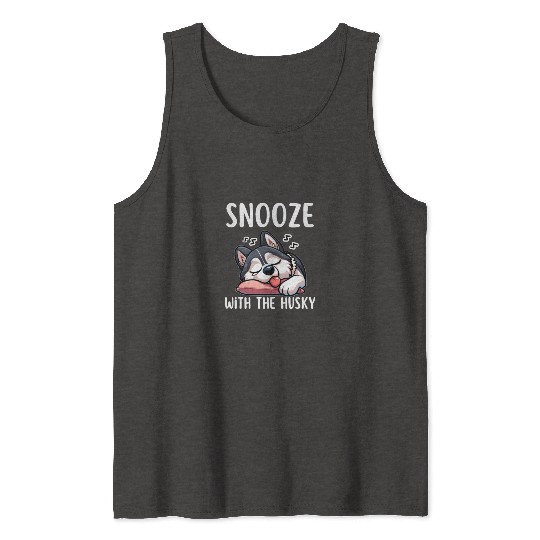 Snooze with the husky |Snooze Mode Husky Edition Tank Tops