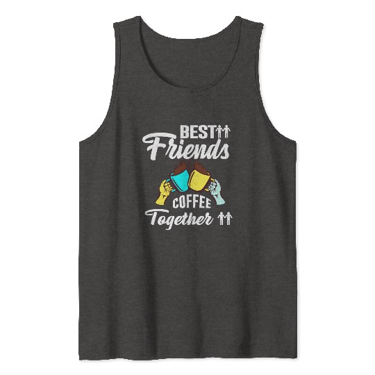 Best Friend Coffee Together - Friendship Day Tank Tops