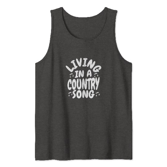 Living In A Country Song Country Music Western Tank Tops