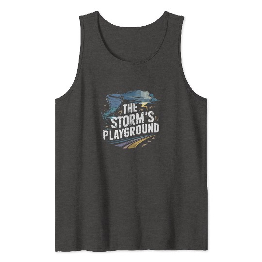 Tornado Chasing Adventures: Embrace Nature's Fury Tank Tops