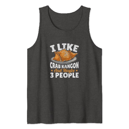 I Like Crab Rangoon And Maybe 3 People Tank Tops