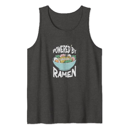 Powered By Ramen Anime Japanese Soup Cup Noodle Tank Tops