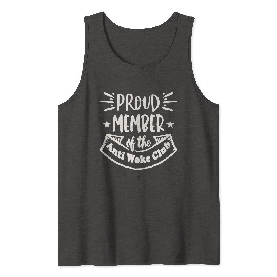 Proud Member Anti Woke Club LIKE US ON FACEBOOK Tank Tops