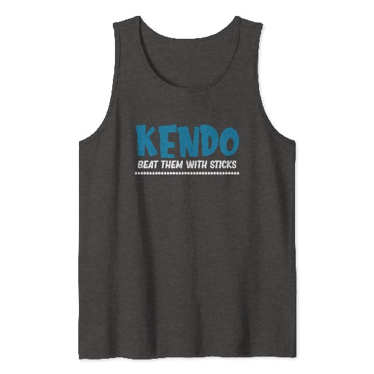 Kendo Beat Them With Sticks Ninjutsu Fencing Tank Tops