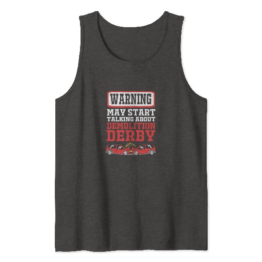Demo Derby Start Talking About Demolition Derby Tank Tops