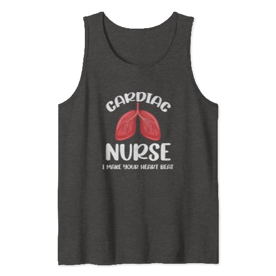 Cardiac Nurse I Make Your Heart Beat Funny Tank Tops