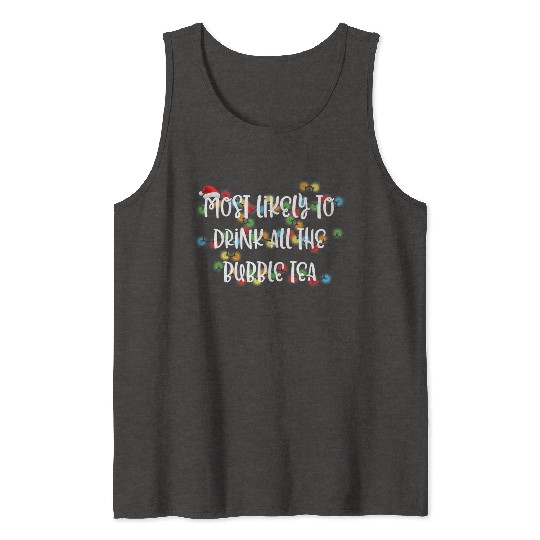 Most Likely To Drink All The Bubble Tea Premium Tank Tops