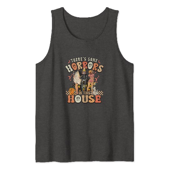 Halloween There's some horrors in this house Tank Tops