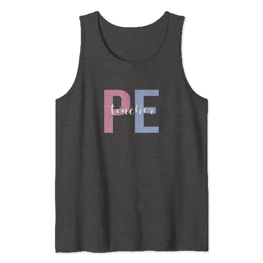 PE Teacher Physical Education Teacher Tank Tops