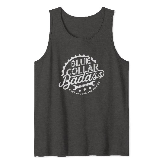 Blue Collar BadAss Working Class Hero Design Tank Tops