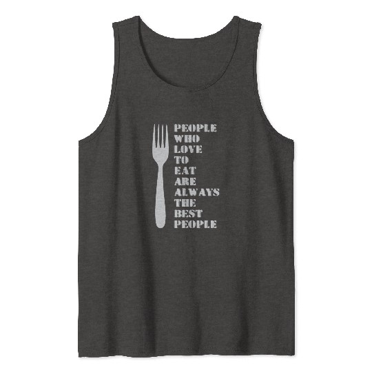 People Who Love To Eat Are Best People Chef Tank Tops