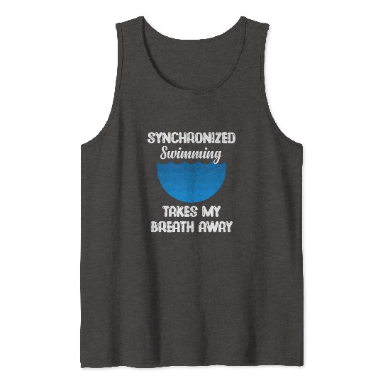 syn Synchronized Swimming Takes My Breath Away Tank Tops