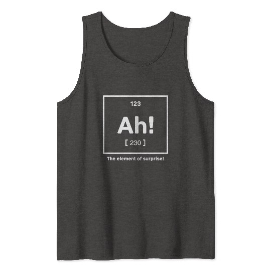The Element of Surprise - Clever Chemistry Design Tank Tops