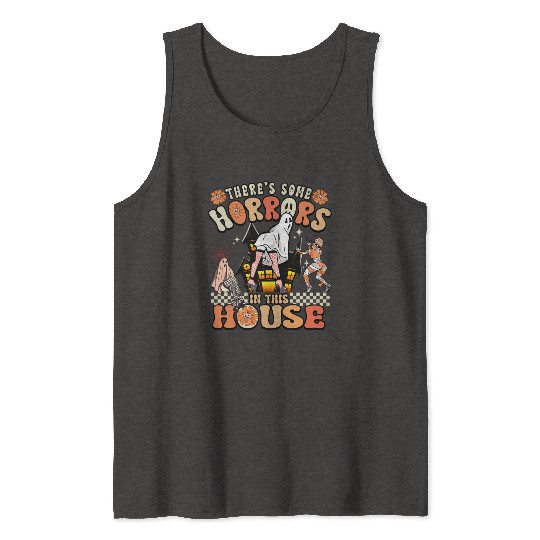 There's Some Horrors In This House Ghost Halloween Tank Tops