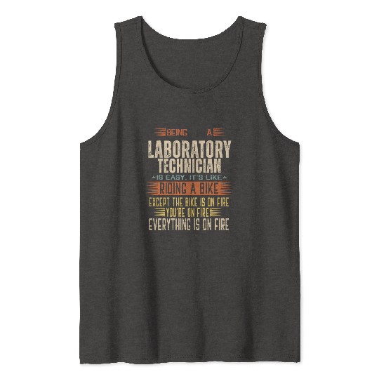 Being a Laboratory Technician is Easy. It's like R Tank Tops
