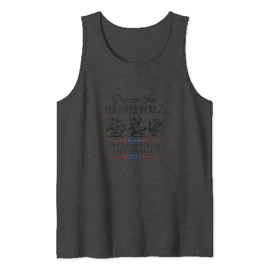 Harris Walz Dance Two Steps Forward No Steps Back Tank Tops