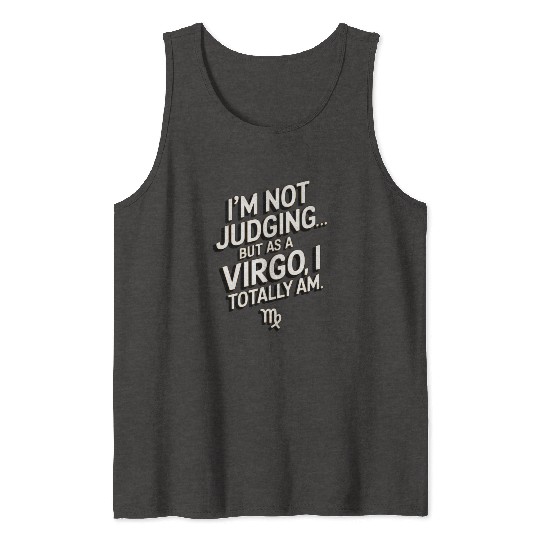 I'm Not Judging... Funny Virgo Quote Tank Tops
