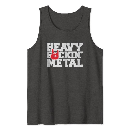 Heavy F#ckin' Metal Hard Rock Fun Music Text Quote Tank Tops